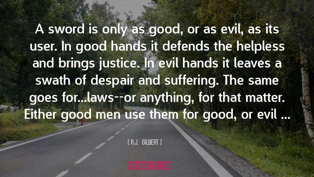 Evil Men quotes by R.J.  Gilbert
