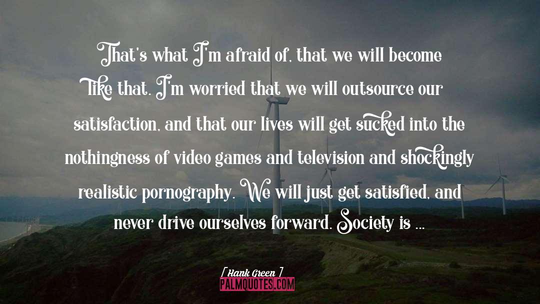 Evil Of Our Society quotes by Hank Green