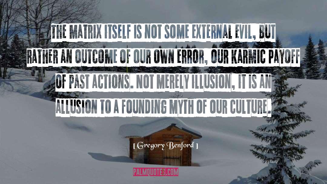Evil Of Our Society quotes by Gregory Benford
