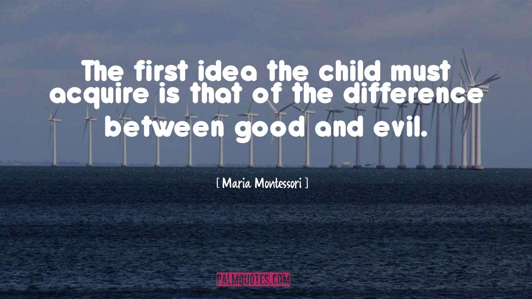 Evil Offer quotes by Maria Montessori