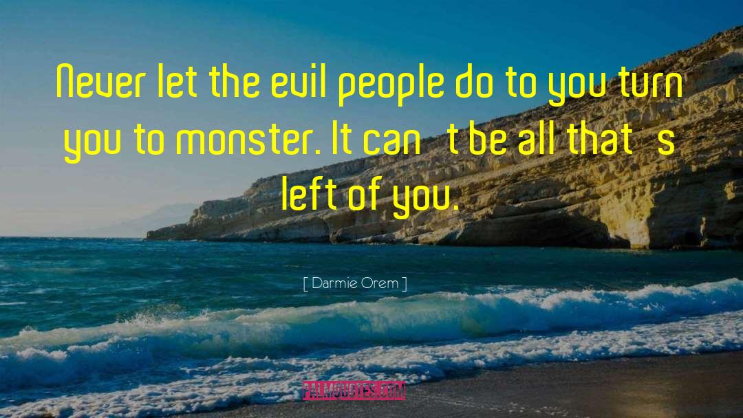 Evil People quotes by Darmie Orem