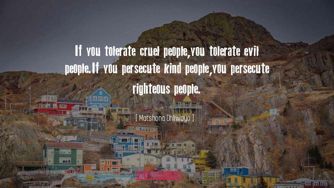 Evil People quotes by Matshona Dhliwayo