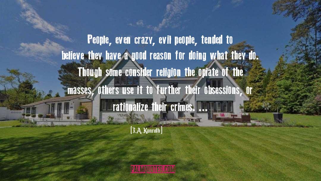 Evil People quotes by J.A. Konrath