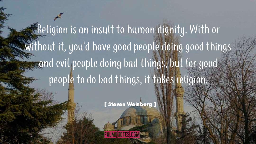 Evil People quotes by Steven Weinberg