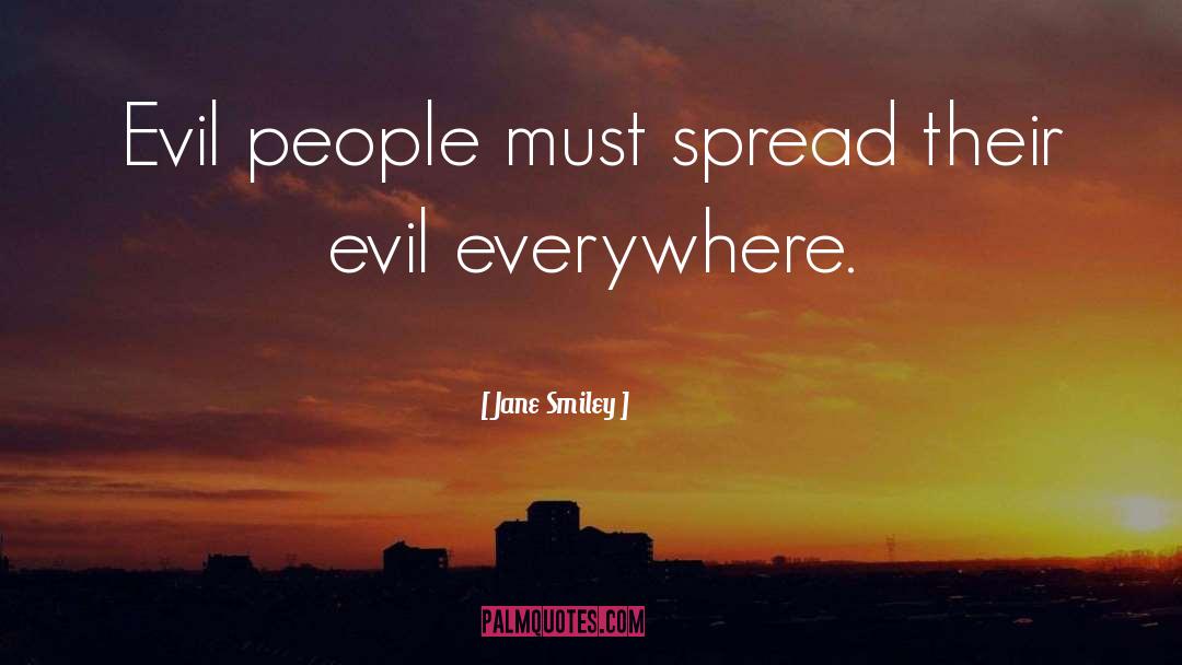 Evil People quotes by Jane Smiley