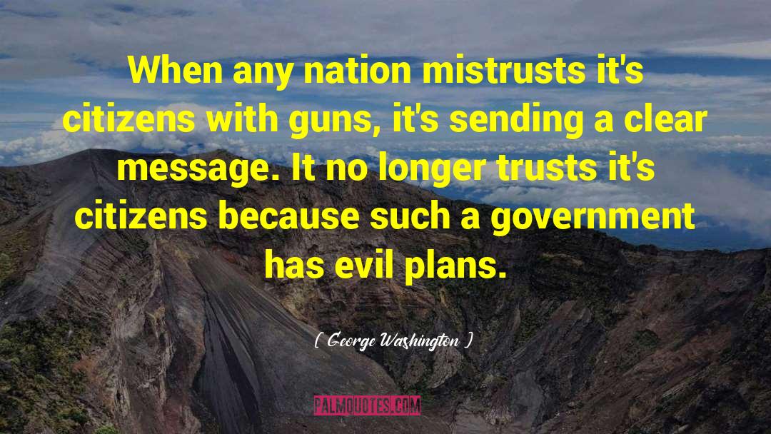 Evil Plans quotes by George Washington