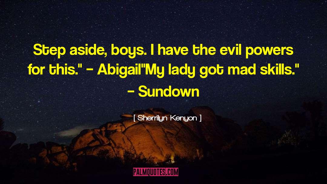 Evil Powers quotes by Sherrilyn Kenyon