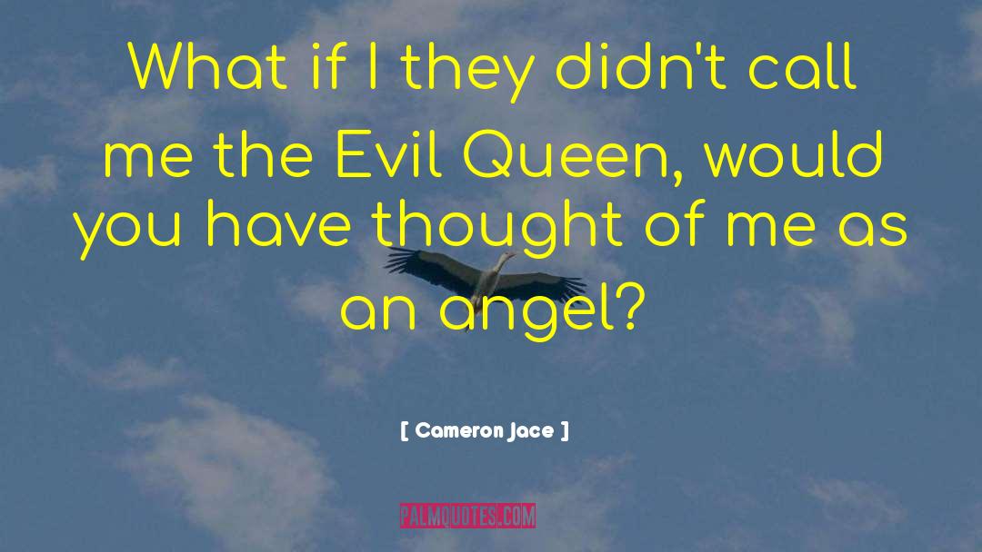 Evil Queen quotes by Cameron Jace