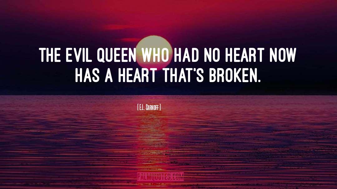 Evil Queen quotes by E.L. Sarnoff