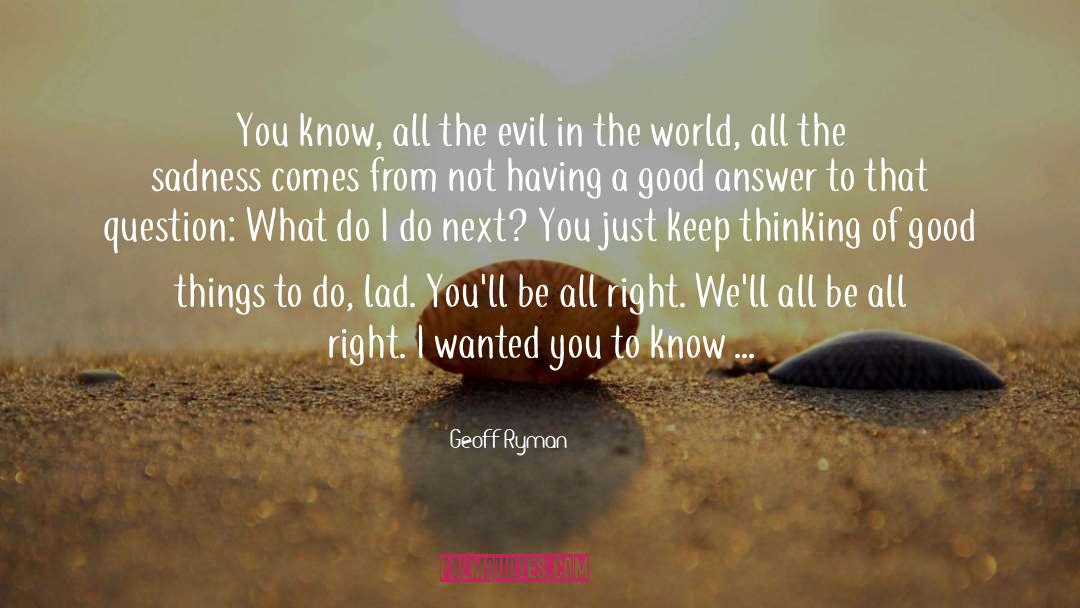 Evil quotes by Geoff Ryman