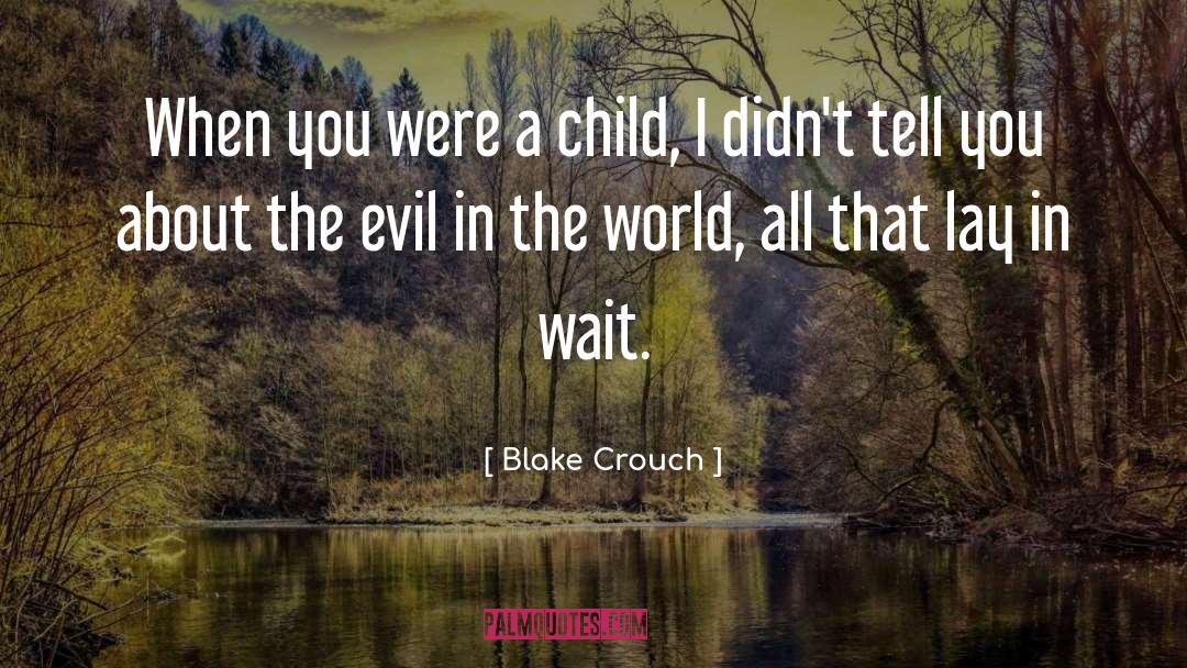 Evil quotes by Blake Crouch