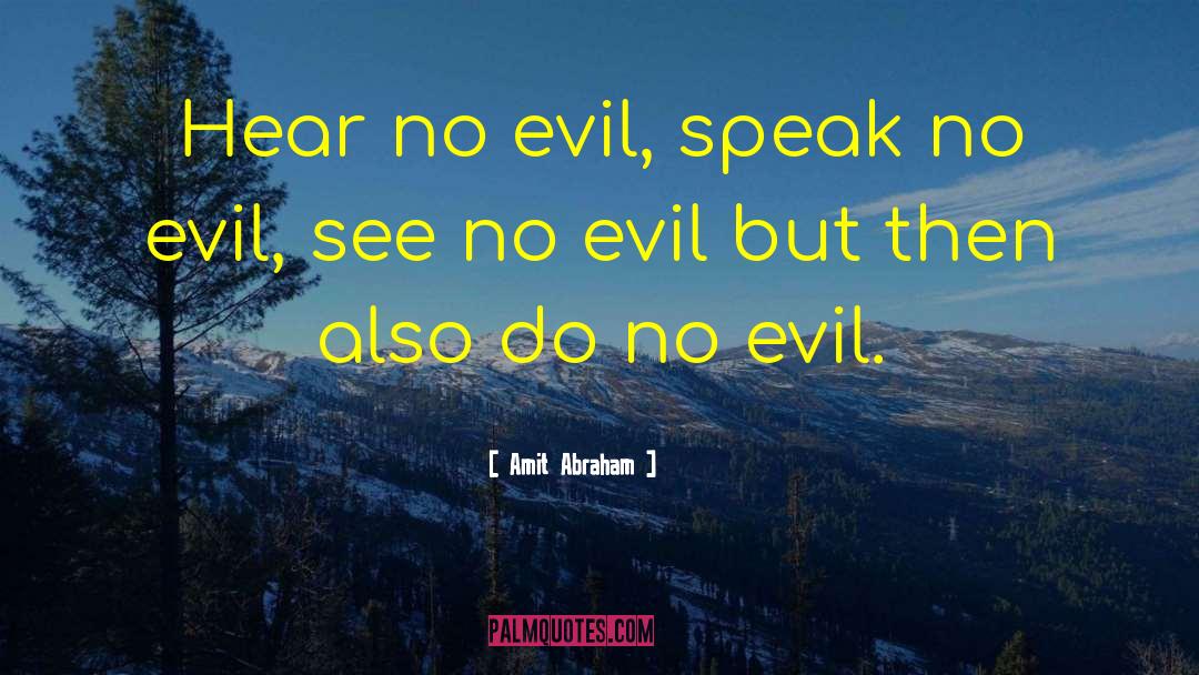 Evil Speaking quotes by Amit Abraham