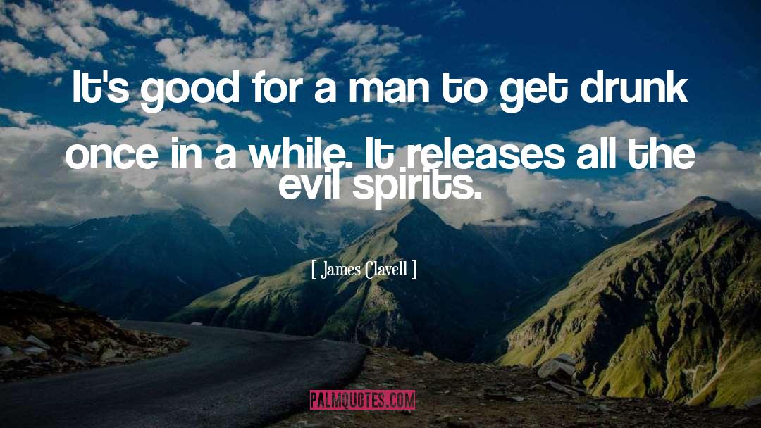 Evil Spirits quotes by James Clavell