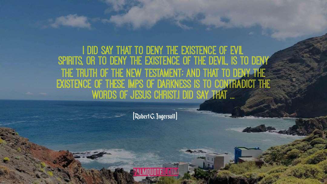 Evil Spirits quotes by Robert G. Ingersoll