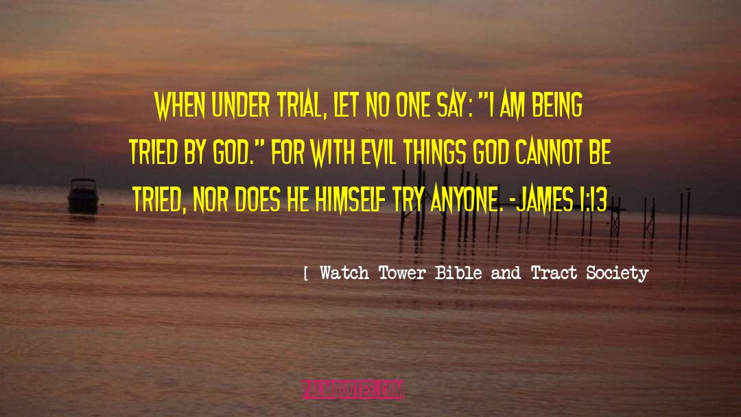 Evil Things quotes by Watch Tower Bible And Tract Society