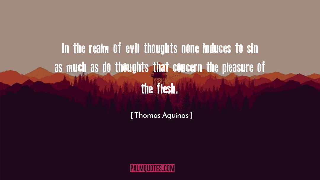 Evil Thoughts quotes by Thomas Aquinas