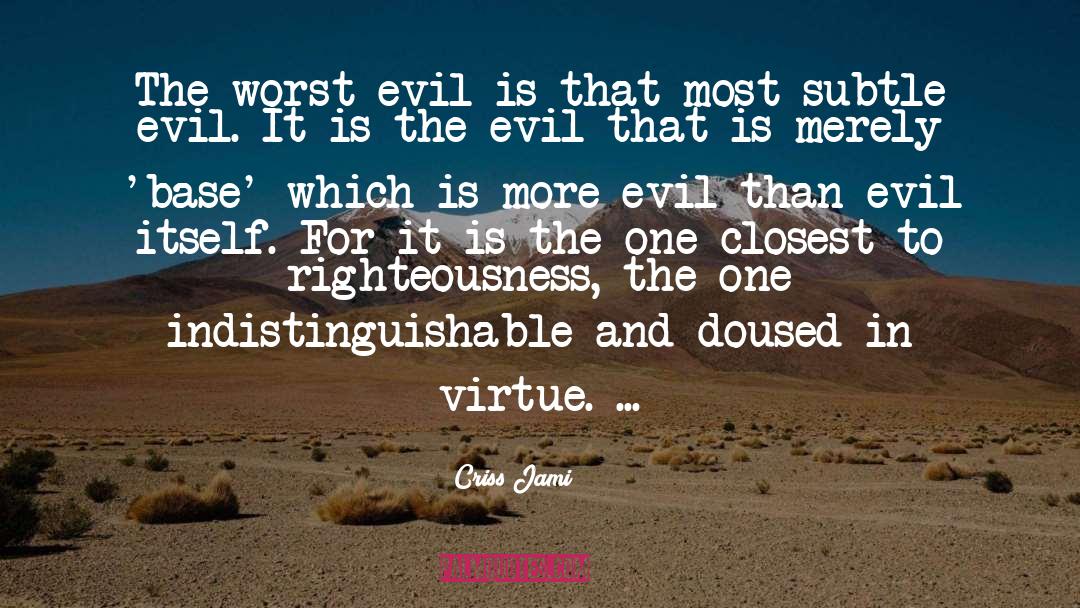 Evil Thoughts quotes by Criss Jami