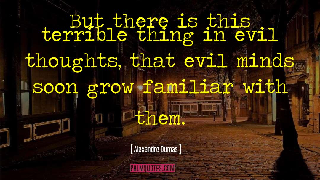 Evil Thoughts quotes by Alexandre Dumas