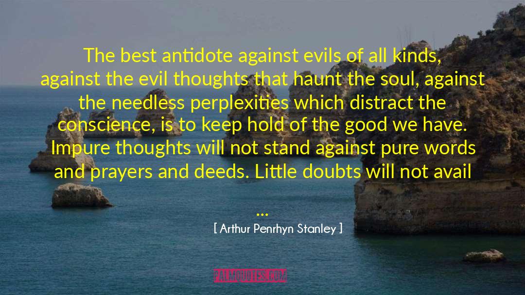 Evil Thoughts quotes by Arthur Penrhyn Stanley