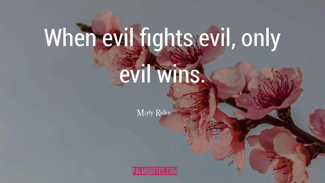 Evil War quotes by Marty Rubin