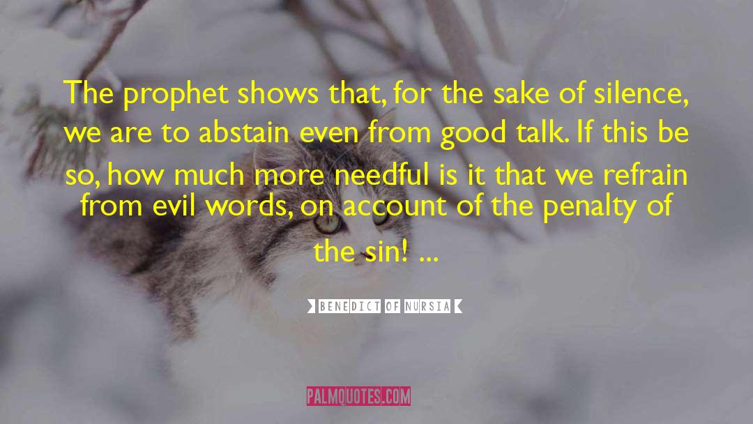 Evil Words quotes by Benedict Of Nursia