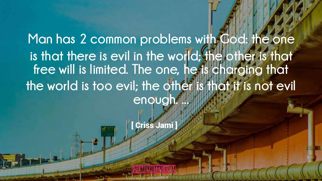 Evil World quotes by Criss Jami