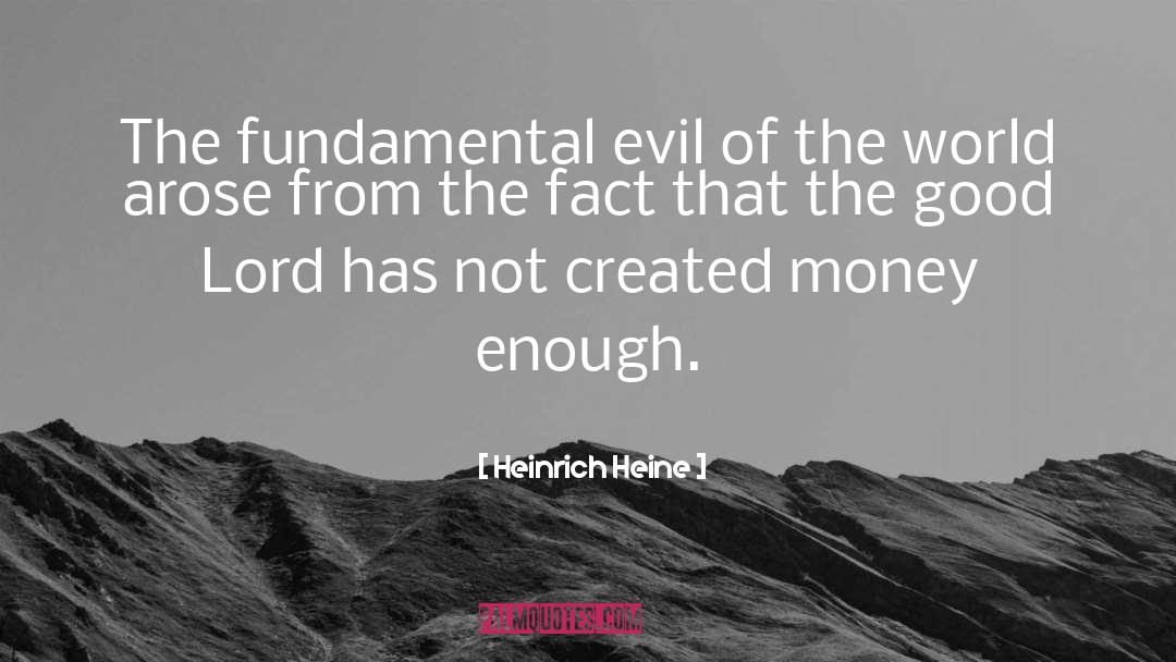 Evil World quotes by Heinrich Heine