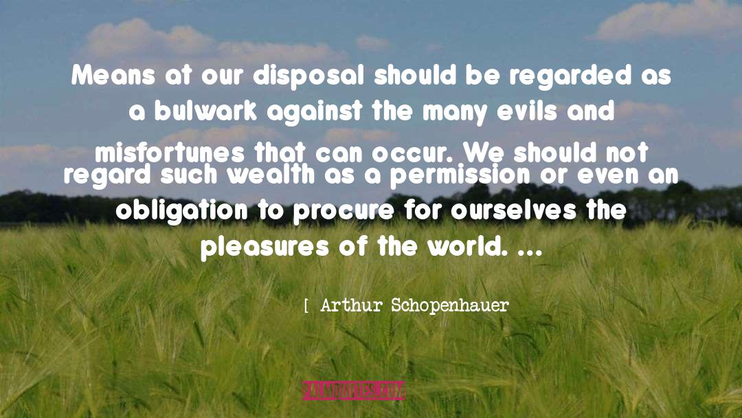 Evil World quotes by Arthur Schopenhauer