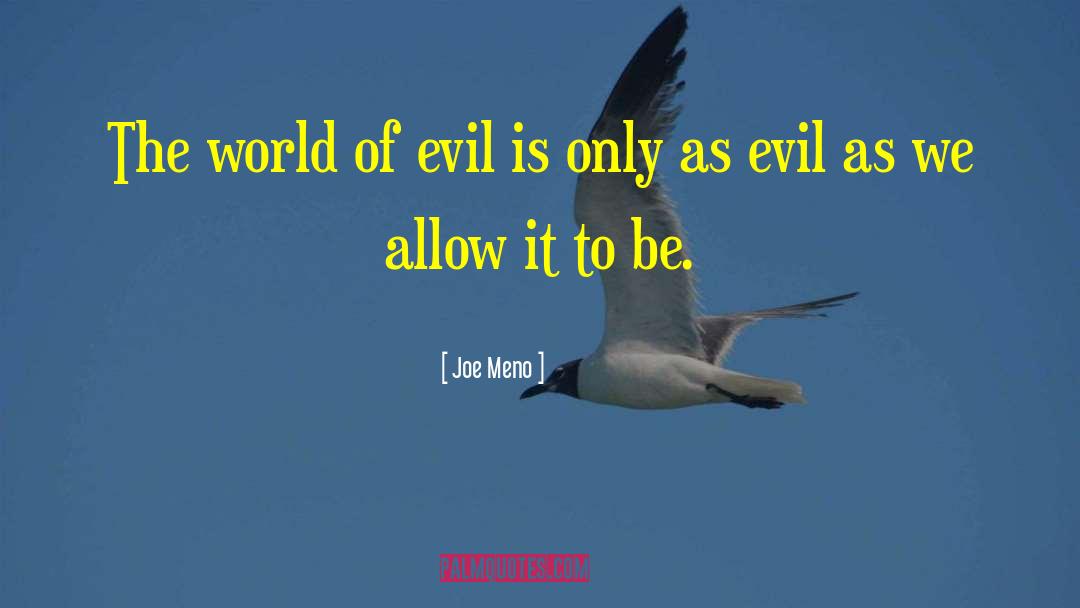 Evil World quotes by Joe Meno
