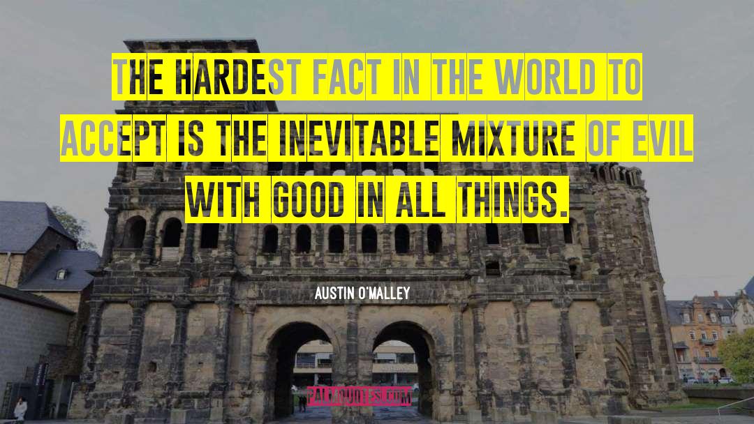 Evil World quotes by Austin O'Malley