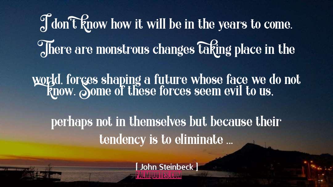 Evil World quotes by John Steinbeck