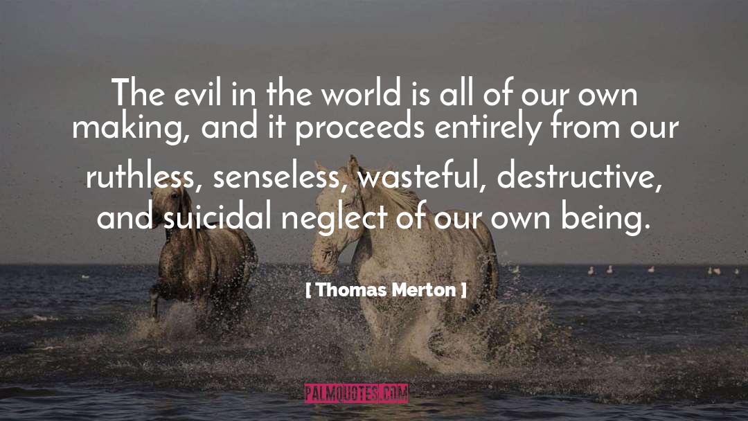 Evil World quotes by Thomas Merton