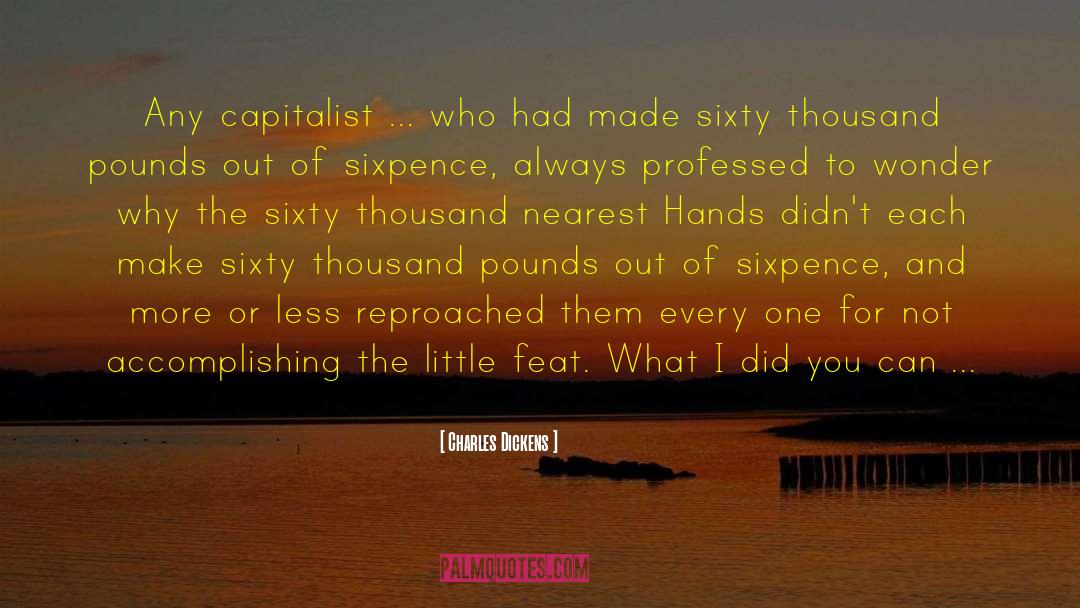 Evils Of Capitalism quotes by Charles Dickens