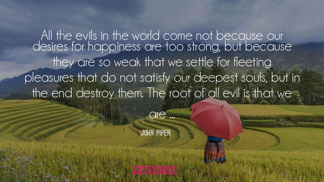 Evils quotes by John Piper