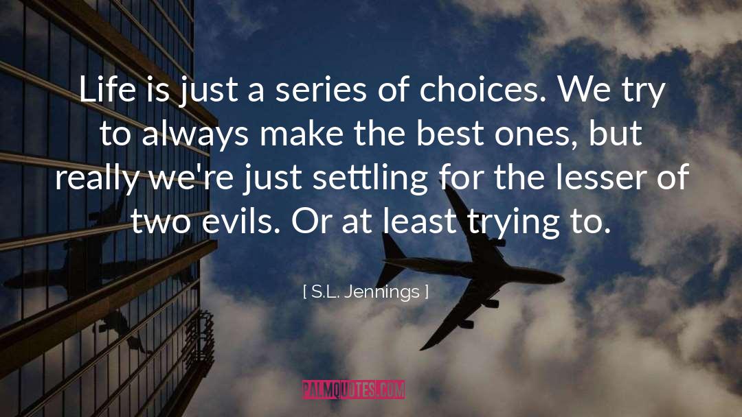 Evils quotes by S.L. Jennings