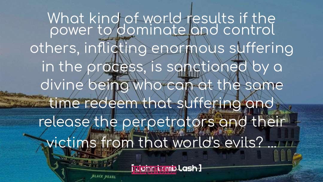 Evils quotes by John Lamb Lash