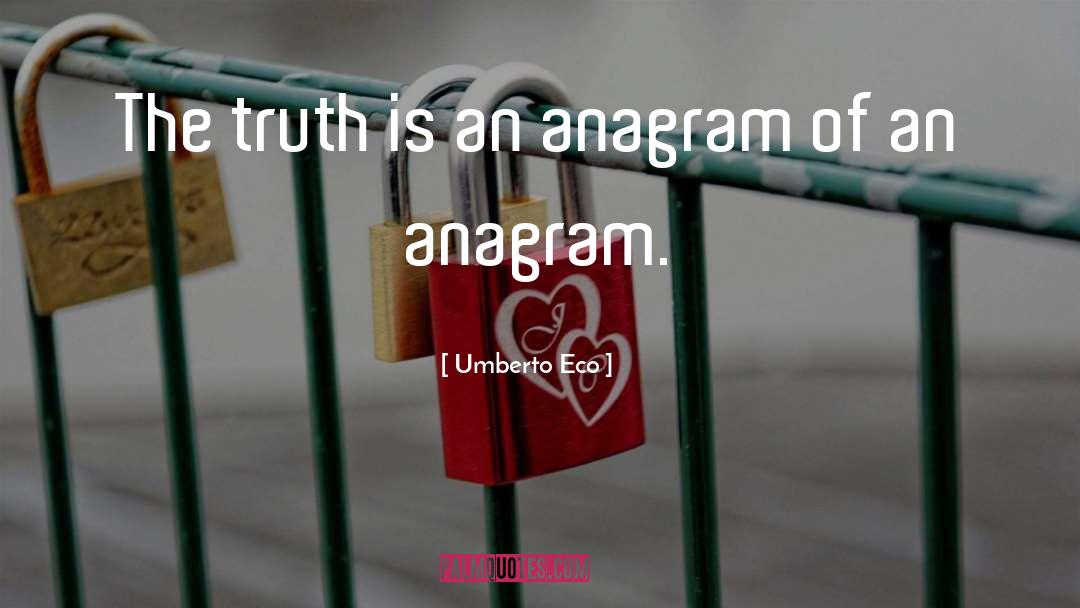 Evinced Anagram quotes by Umberto Eco