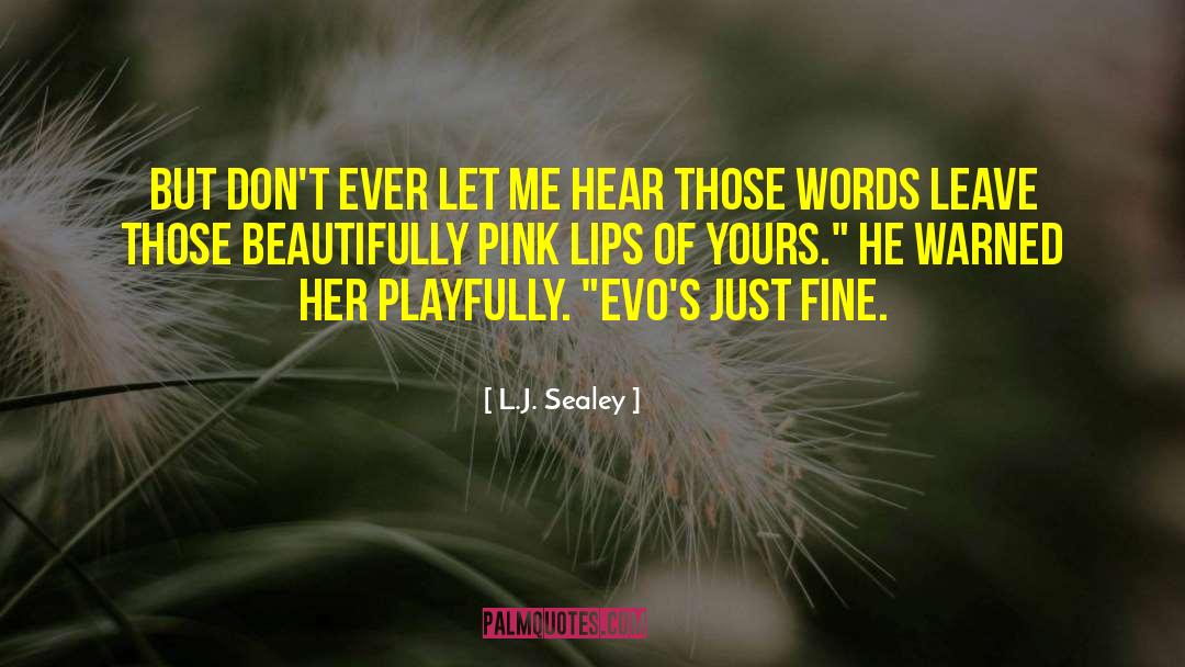 Evo quotes by L.J. Sealey