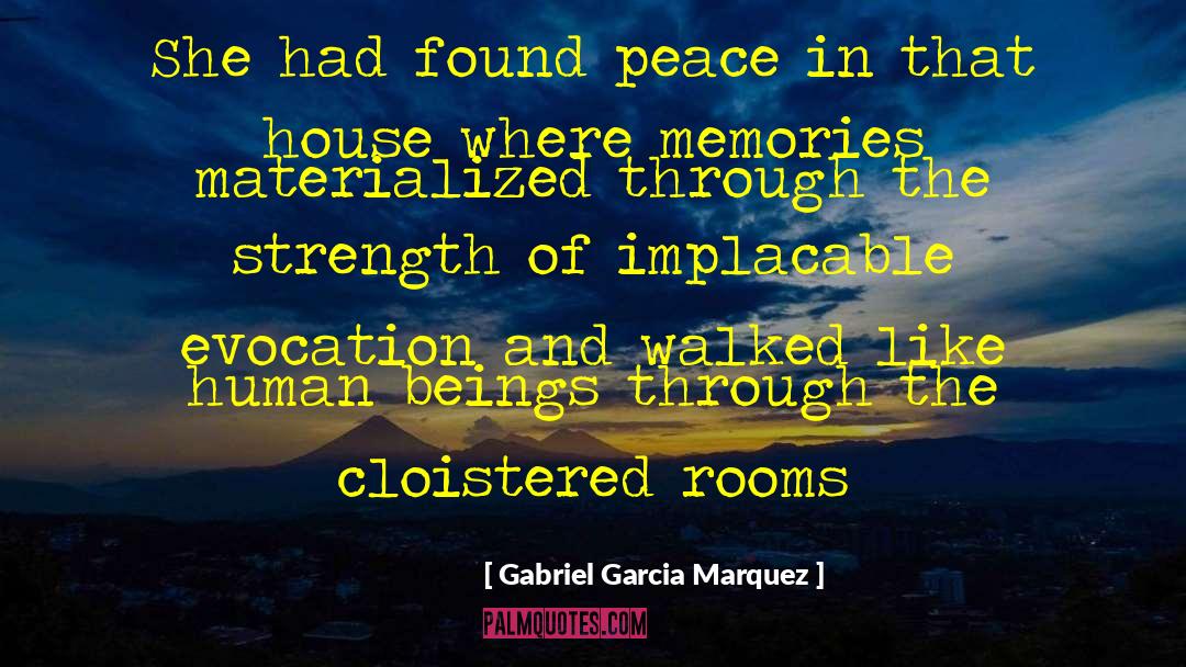 Evocation quotes by Gabriel Garcia Marquez