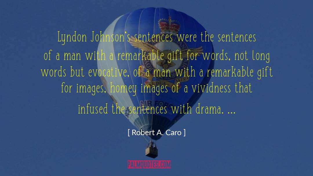 Evocative quotes by Robert A. Caro