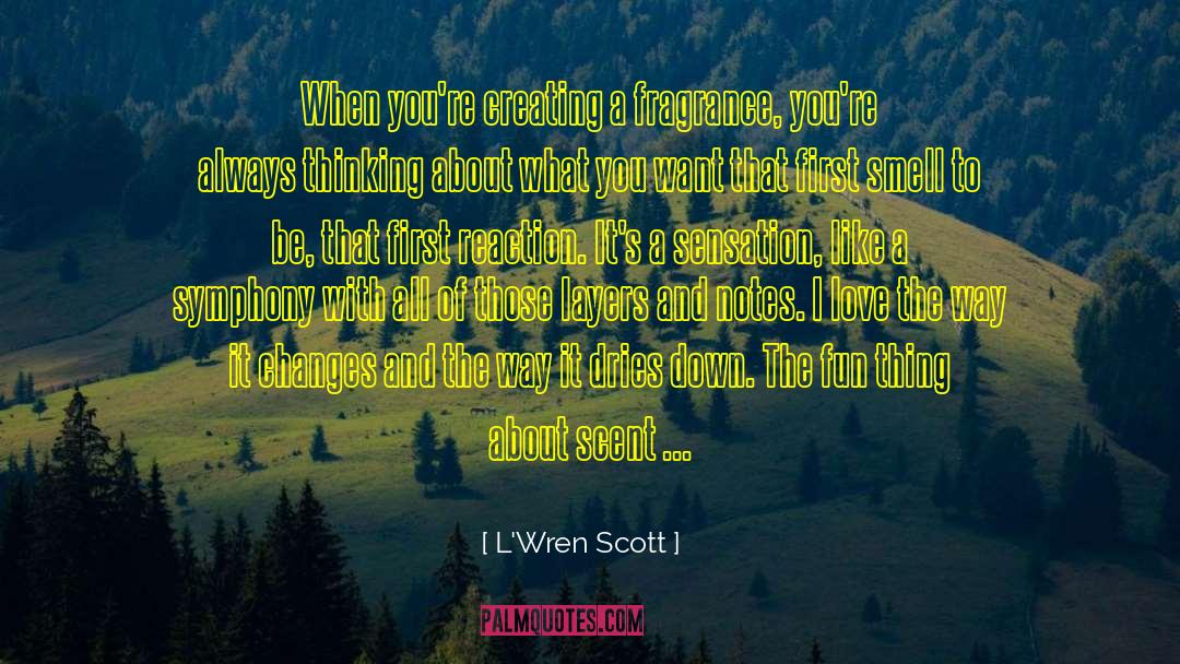 Evoke Sensation quotes by L'Wren Scott