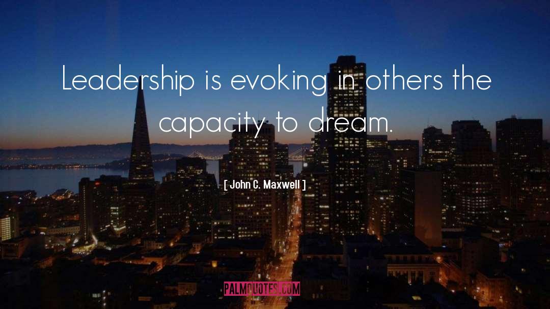 Evoking quotes by John C. Maxwell