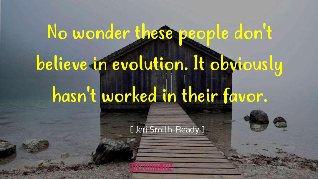Evolution Humor quotes by Jeri Smith-Ready