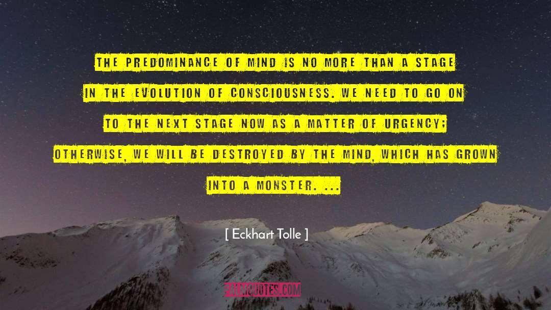 Evolution Of Consciousness quotes by Eckhart Tolle