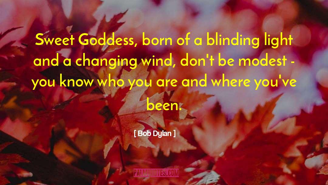 Evolution Of Goddess quotes by Bob Dylan