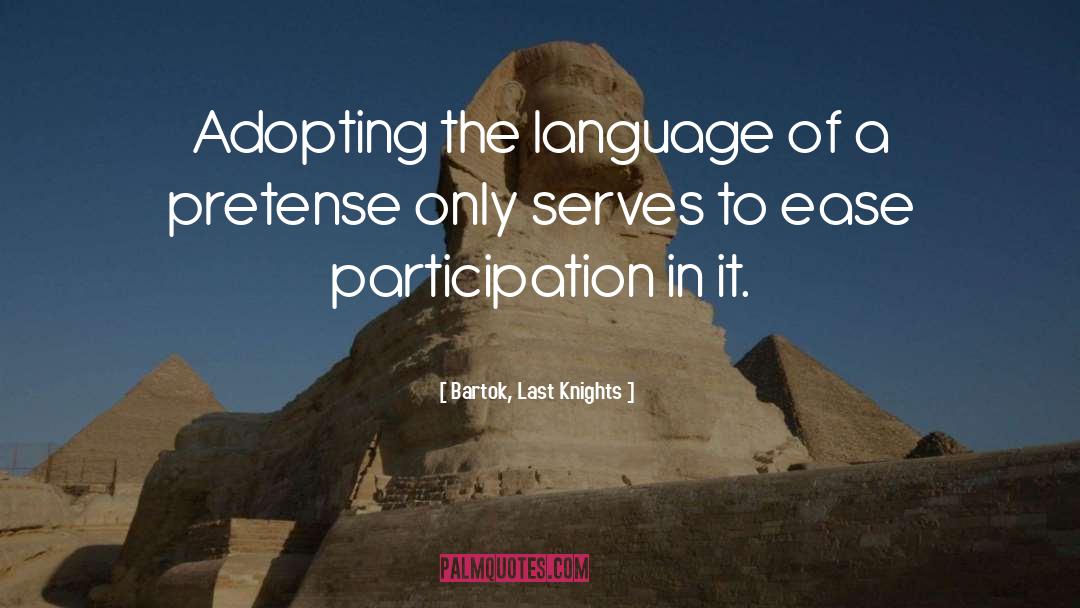 Evolution Of Language quotes by Bartok, Last Knights