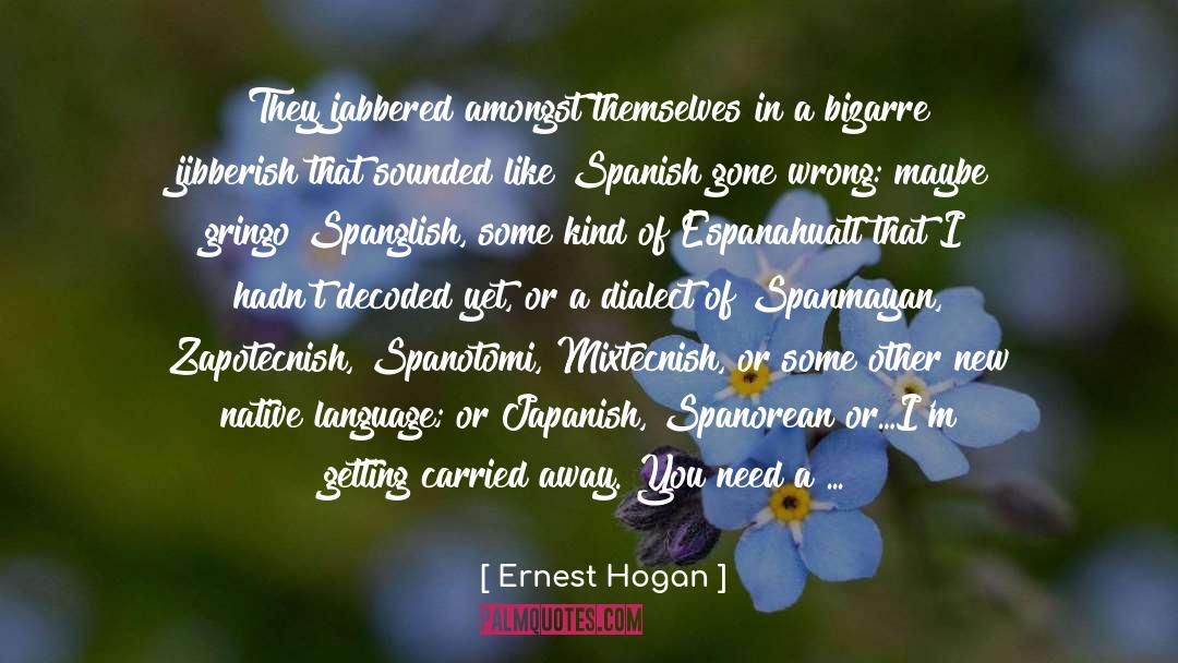 Evolution Of Language quotes by Ernest Hogan