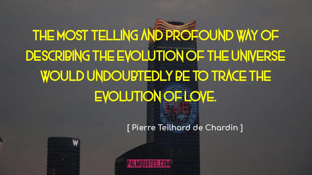 Evolution Of Love quotes by Pierre Teilhard De Chardin