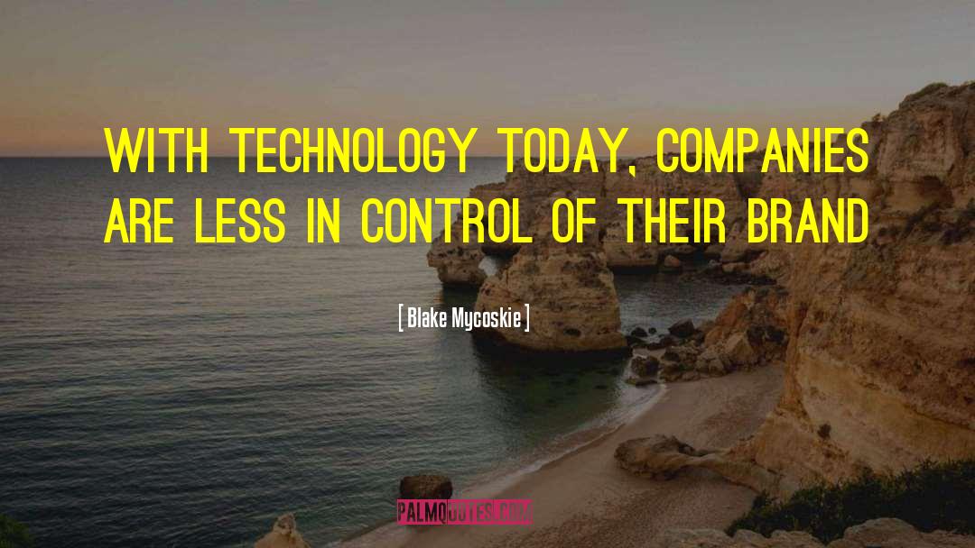 Evolution Of Technology quotes by Blake Mycoskie