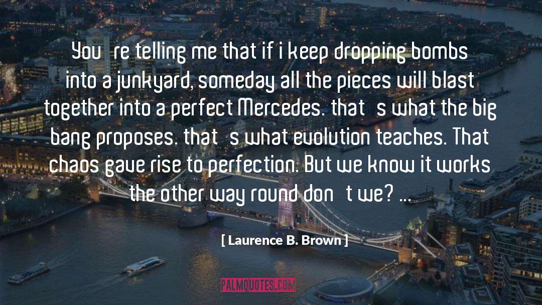 Evolution quotes by Laurence B. Brown